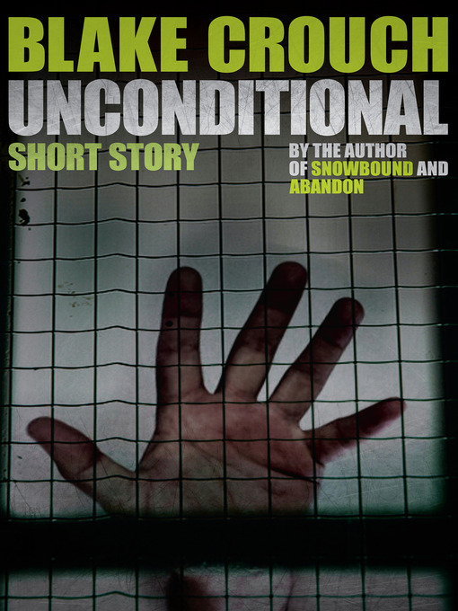 Title details for Unconditional by Blake Crouch - Available